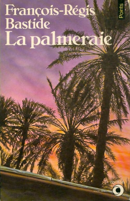Livrenpoche : La palmeraie - François-Régis Bastide - Livre