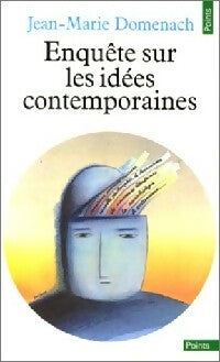 Enquête sur les idées contemporaines - Jean-Marie Domenach -  Points Essais - Livre