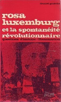 Rosa Luxembourg et la spontanéité révolutionnaire - Daniel Guérin - Livre