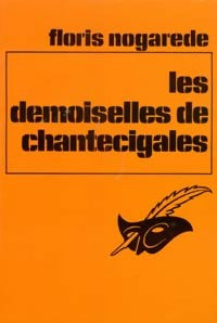 Livrenpoche : Les demoiselles de Chantecigales - Floris Nogarède - Livre