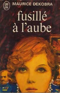 Livrenpoche : Fusillé à l'aube - Maurice Dekobra - Livre