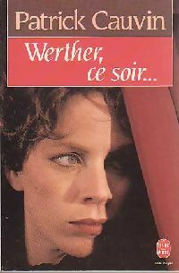 Livrenpoche : Werther, ce soir... - Patrick Cauvin - Livre