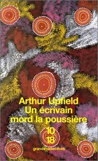 Livrenpoche : Un écrivain mord la poussière - Arthur Upfield - Livre