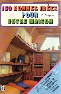 Livrenpoche : 150 bonnes idées pour votre maison - Djénane Chappat - Livre