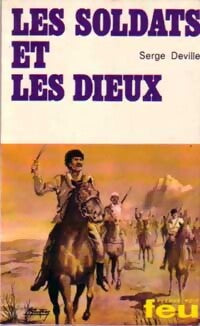 Les soldats et les dieux - Serge Deville - Livre