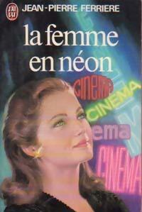 Livrenpoche : La femme en néon - Jean-Pierre Ferrière - Livre