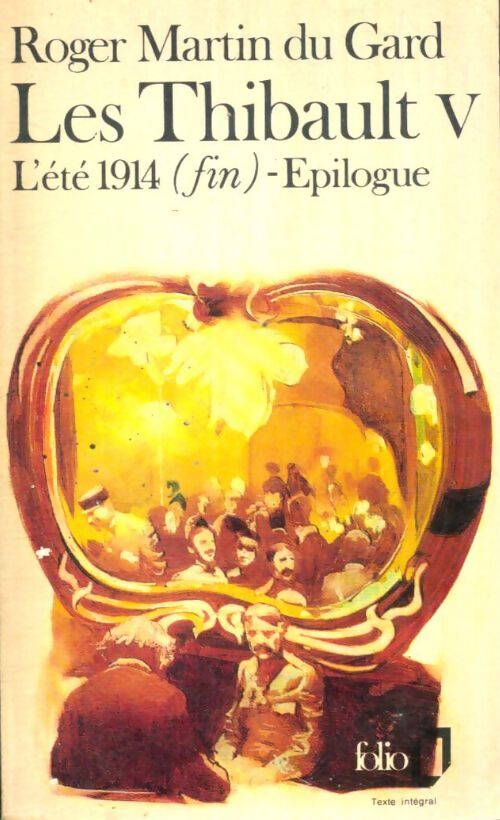 Livrenpoche : Les Thibault Tome V : L'été 1914 (fin) - Roger Martin du Gard - Livre