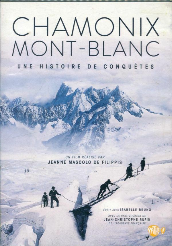 Livrenpoche : Chamonix Mont-Blanc : Une Histoire de conquête - Jeanne Mascolo de Filippis - DVD