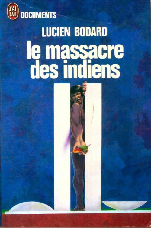 Livrenpoche : Le massacre des indiens - Lucien Bodard - Livre