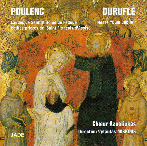 Livrenpoche : Poulenc, Duruflé, Choeur Azuoliukas, Vytautas Mi?kinis - Laudes De Saint Antoine De Padua - Petites Prières De Saint François d'Assise - Messe Cum Jubilo Op. 11 - Quattre Motets A Capella Sur Des T - Poulenc, Duruflé, Choeur Azuoliukas, Vytautas Mi?kinis - CD