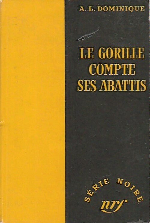 Livrenpoche : Le gorille compte ses abattis - Antoine-L. Dominique - Livre