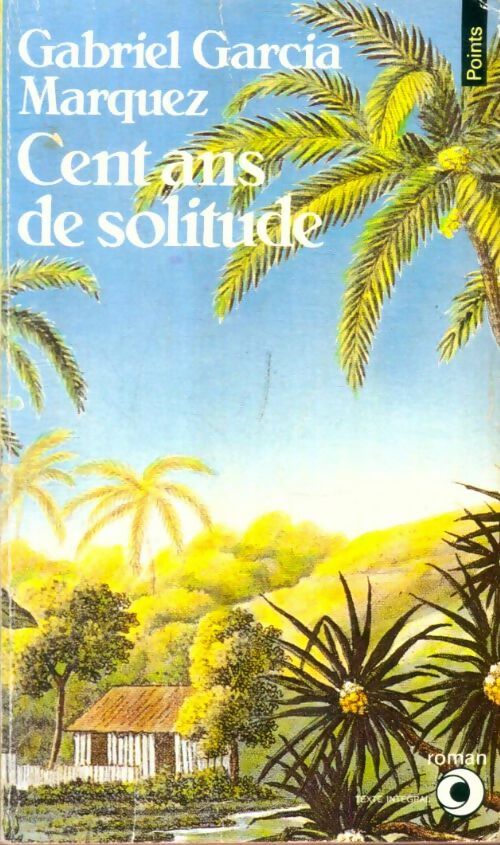Livrenpoche : Cent ans de solitude - Gabriel Garcìa Màrquez - Livre