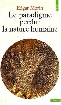 Livrenpoche : Le paradigme perdu : La nature humaine - Edgar Morin - Livre