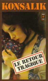 Livrenpoche : Le retour tragique - Heinz G. Konsalik - Livre