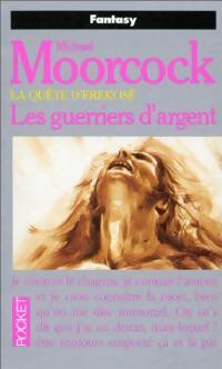 La quête d'Erekosë Tome II : Les guerriers d'argent - Michael Moorcock - Livre