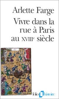Livrenpoche : Vivre dans la rue à Paris au XVIIIe siècle - Arlette Farge - Livre