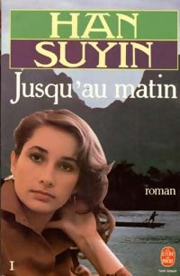 Livrenpoche : Jusqu'au matin Tome I - Han Suyin - Livre