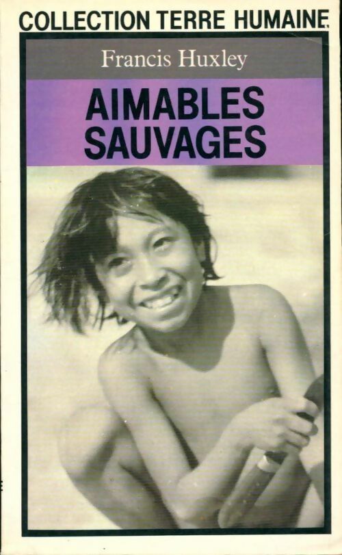 Livrenpoche : Aimables sauvages - Francis Huxley - Livre
