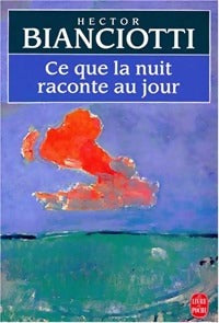 Ce que la nuit raconte au jour - Hector Biancotti - Livre