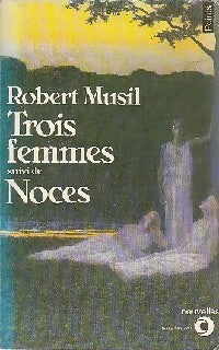 Trois Femmes / Noces - Robert Musil -  Points Roman - Livre