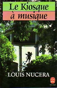 Livrenpoche : Le kiosque à musique - Louis Nucera - Livre