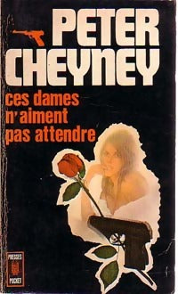 Ces dames n'aiment pas attendre - Peter Cheyney - Livre