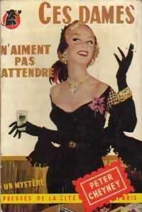 Livrenpoche : Ces dames n'aiment pas attendre - Peter Cheyney - Livre