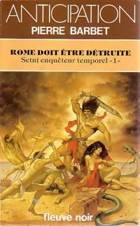 Livrenpoche : Setni enquêteur temporel Tome I : Rome doit être détruite - Pierre Barbet - Livre