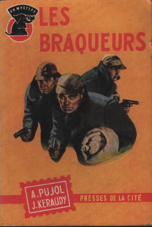 Les braqueurs - Alain Pujol, J. Kéraudy - Livre