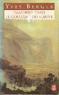 Livrenpoche : Immobile dans le courant du fleuve - Yves Berger - Livre