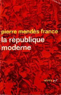 Livrenpoche : La République moderne - Pierre Mendès France - Livre