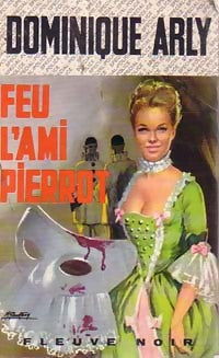Feu l'ami Pierrot - Dominique Arly - Livre