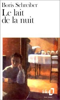 Livrenpoche : Le lait de la nuit - Boris Schreiber - Livre