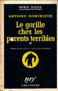 Livrenpoche : Le gorille chez les parents terribles - Antoine-L. Dominique - Livre