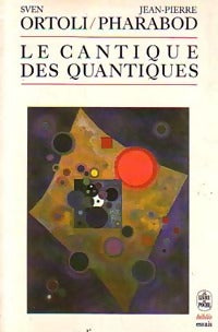 Livrenpoche : Le cantique des quantiques - Sven Ortoli, Jean-pierre Pharabod - Livre