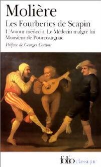 Les fourberies de Scapin / L'amour médecin / Le médecin malgré lui / Monsieur de Pourceaugnac - Molière - Livre