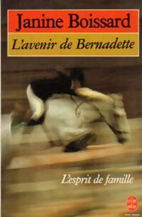 Livrenpoche : L'esprit de famille Tome II : L'avenir de Bernadette - Janine Boissard - Livre