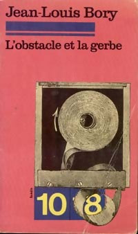 Livrenpoche : L'obstacle et la gerbe - Jean-Louis Bory - Livre
