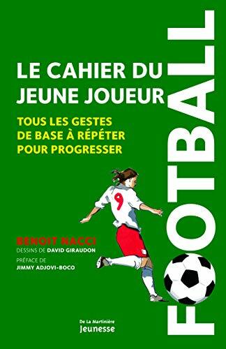 Livrenpoche : Football, le cahier du jeune joueur: Tous les gestes de base à répéter pour progresser - XXX - DVD