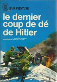 Livrenpoche : Le dernier coup de dé de Hitler - Jacques Nobecourt - Livre