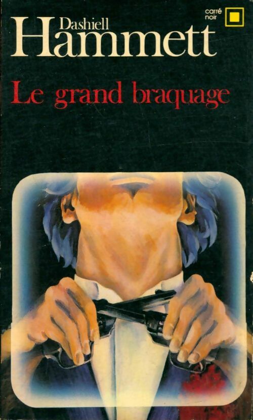 Livrenpoche : Le grand braquage - Dashiell Hammett - Livre