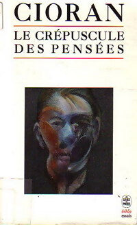 Le crépuscule des pensées - Emil M. Cioran - Livre