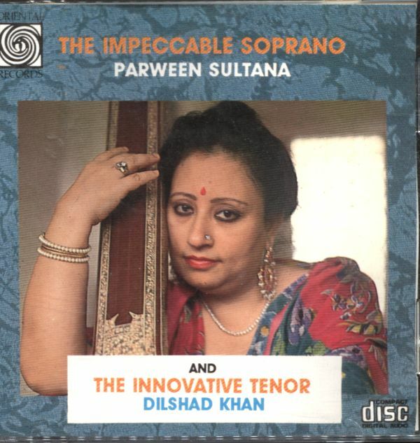 Livrenpoche : Parween Sultana, Dilshad Khan - The impeccable soprano and the innovative tenor - Parween Sultana, Dilshad Khan - CD