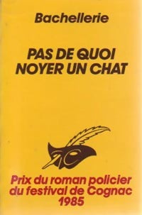 Livrenpoche : Pas de quoi noyer un chat - Bachellerie - Livre