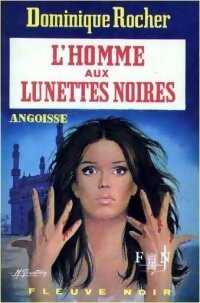 L'homme aux lunettes noires - Dominique Rocher - Livre