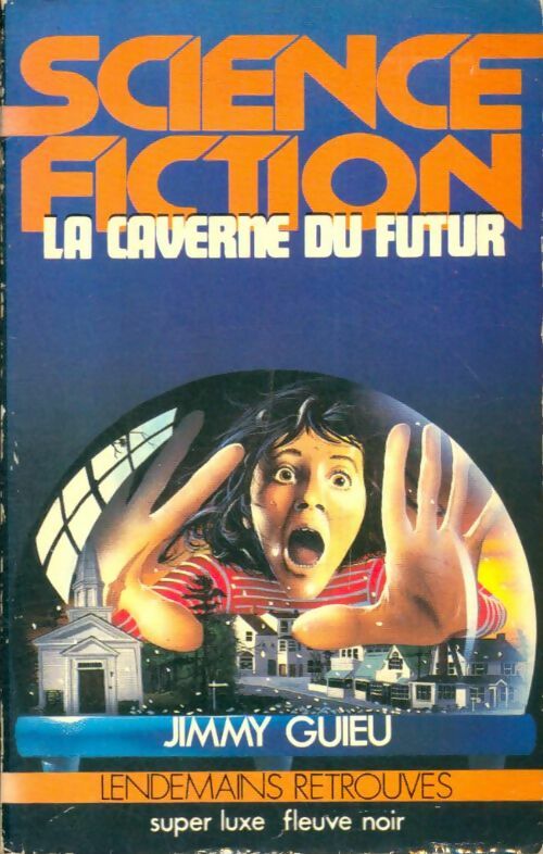 Livrenpoche : La caverne du futur - Jimmy Guieu - Livre