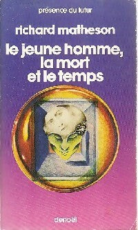 Livrenpoche : Le jeune homme, la mort et le temps - Richard Matheson - Livre