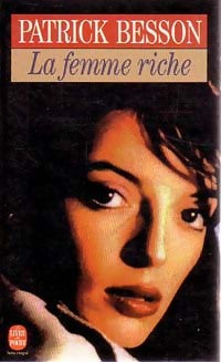Livrenpoche : La femme riche - Patrick Besson - Livre