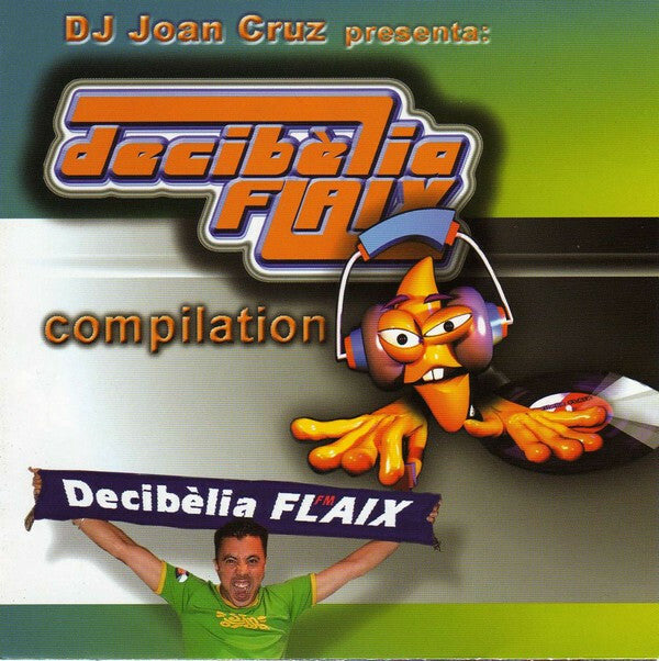 Livrenpoche : DJ Joan Cruz* - Decibèlia Flaix Compilation - DJ Joan Cruz* - CD