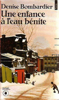 Livrenpoche : Une enfance à l'eau bénite - Denise Bombardier - Livre